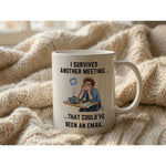 Dyzi I Survived Another Meeting That Could’ve Been An Email Mug
