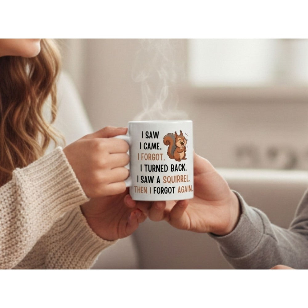 Dyzi I Saw, I Came, I Forgot Squirrel Quote Ceramic Coffee Mug