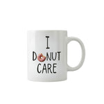 Dyzi I Donut Care White Fun Food Pun Quote Ceramic Coffee Mug