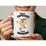 Dyzi More Espresso Less Despresso Quote Ceramic Mug White