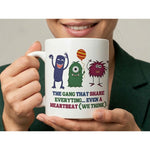 The Gang That Shares Everything Funny Quote Ceramic Mug