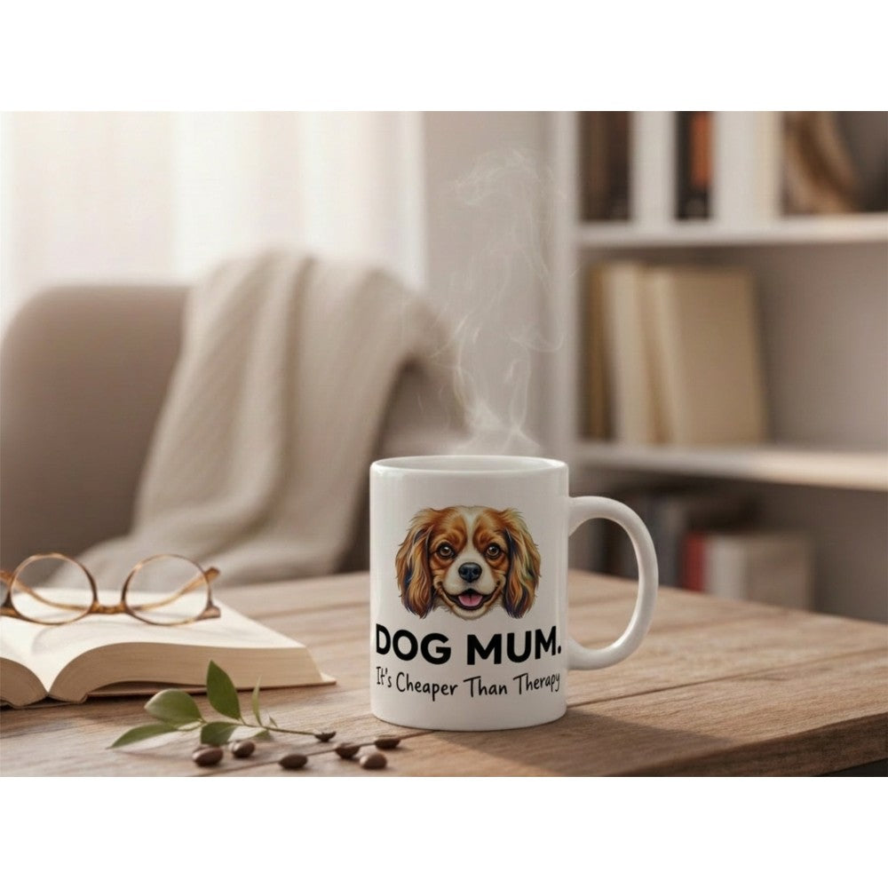 Dog Mum It's Cheaper Than Therapy Funny Quote Ceramic Mug