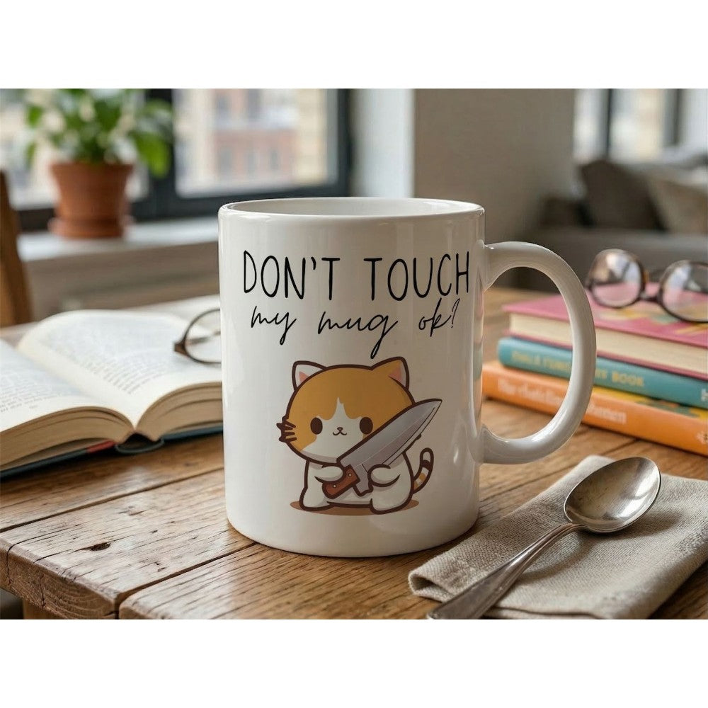 Dyzi Don’t Touch My Mug Ok Quote Ceramic Coffee Mug White Funny Design