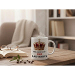 Dyzi The Crown Of Her Ladyship’s Quote Ceramic Coffee Mug White