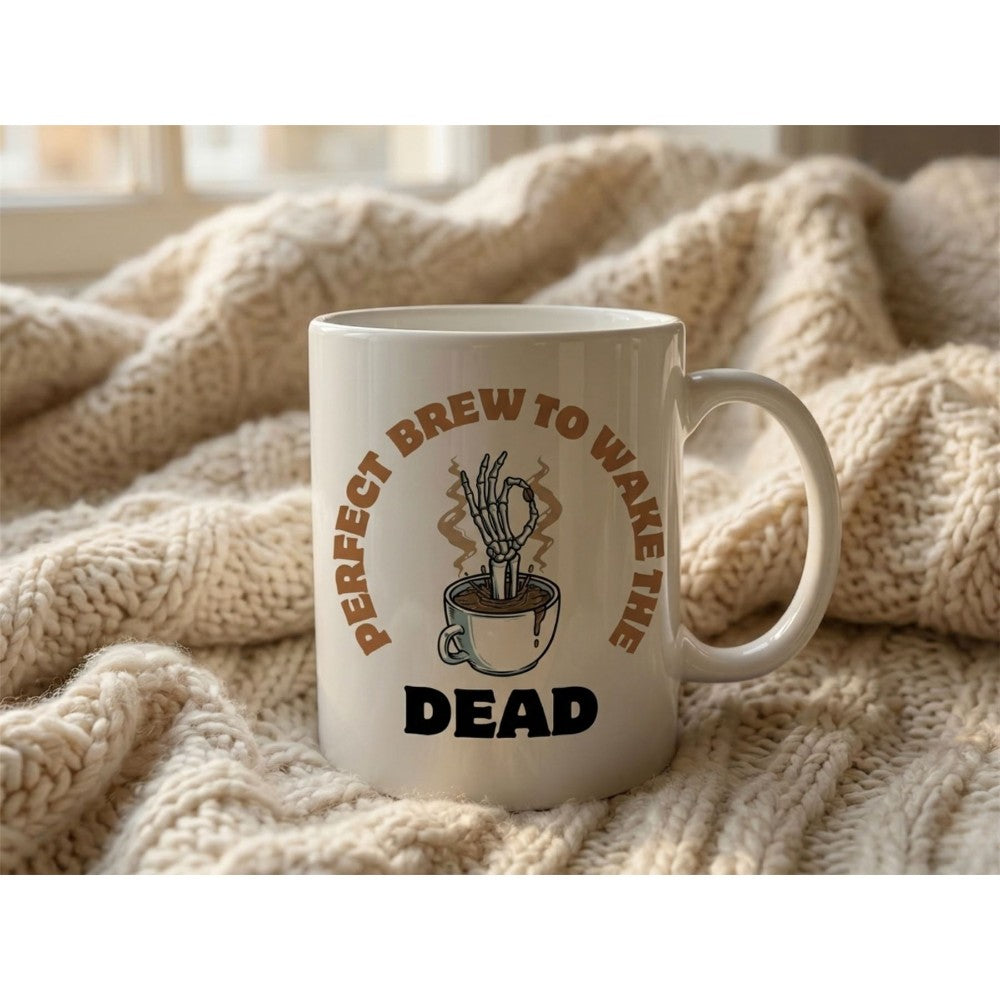 Dyzi Perfect Brew To Wake The Dead Quote Ceramic Mug White