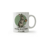 Staying Un-bothered It’s A Vibe Funny Rabbit Quote Ceramic Mug