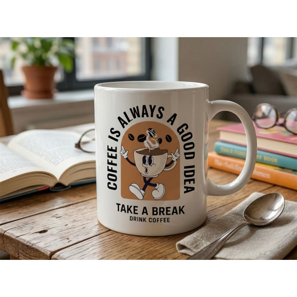 Dyzi Coffee Is Always A Good Idea Quote Ceramic Mug White