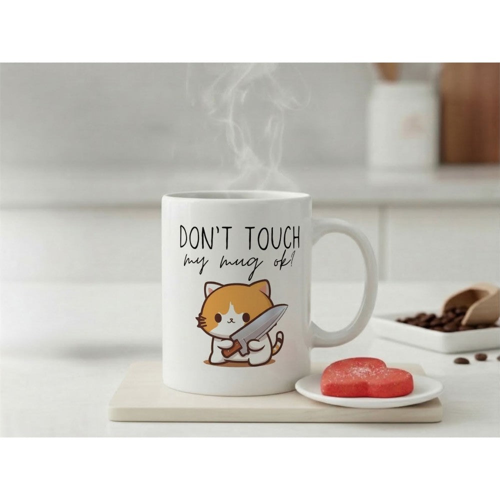 Dyzi Don’t Touch My Mug Ok Quote Ceramic Coffee Mug White Funny Design