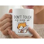 Dyzi Don’t Touch My Mug Ok Quote Ceramic Coffee Mug White Funny Design