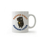Dyzi Coffee First Humans Later Funny Quote Ceramic Mug White