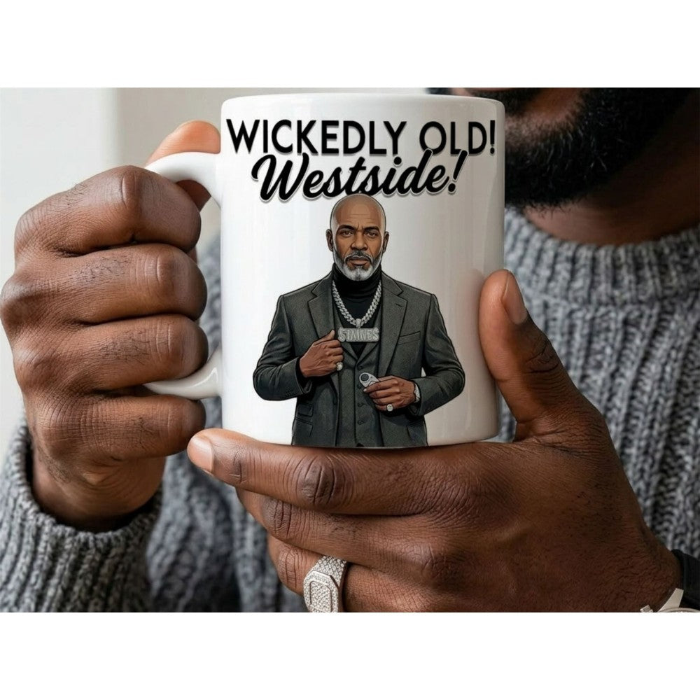 Wickedly Old Westside Quote Ceramic Coffee Mug White