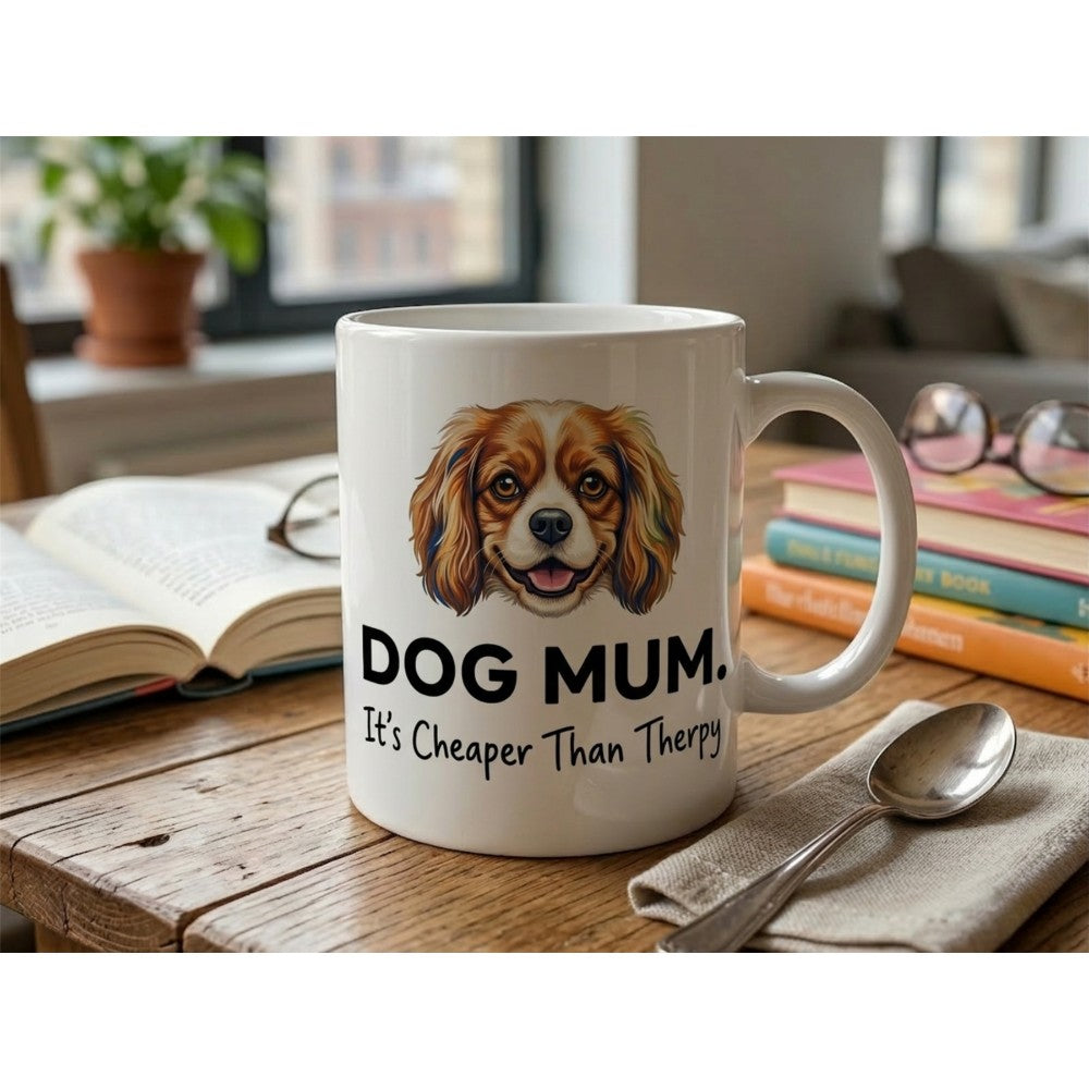 Dog Mum It's Cheaper Than Therapy Funny Quote Ceramic Mug