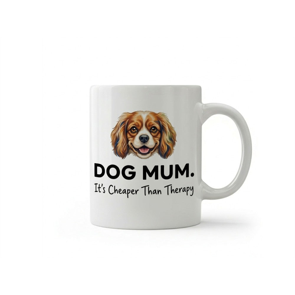 Dog Mum It's Cheaper Than Therapy Funny Quote Ceramic Mug