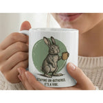 Staying Un-bothered It’s A Vibe Funny Rabbit Quote Ceramic Mug