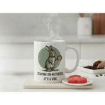 Staying Un-bothered It’s A Vibe Funny Rabbit Quote Ceramic Mug