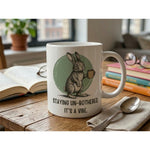 Staying Un-bothered It’s A Vibe Funny Rabbit Quote Ceramic Mug