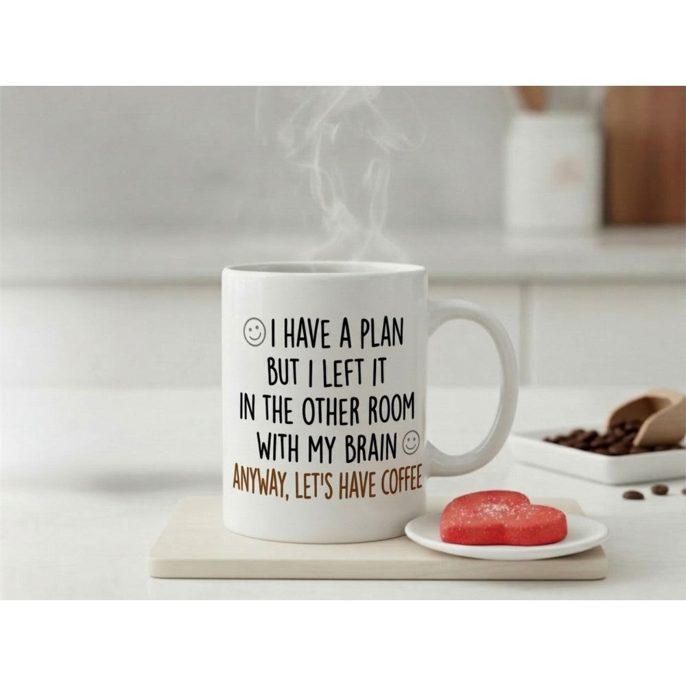 Dyzi I Have A Plan But Left It In The Other Room Quote Ceramic Mug