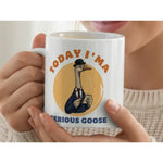 Dyzi Today I’m A Serious Goose Funny Animal Quote Ceramic Mug
