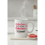 Dyzi Valentine’s Is Cute But Galentine’s Is Iconic Printed Mug