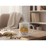 It’s Too Am For Me Sun Quote Ceramic Coffee Mug White