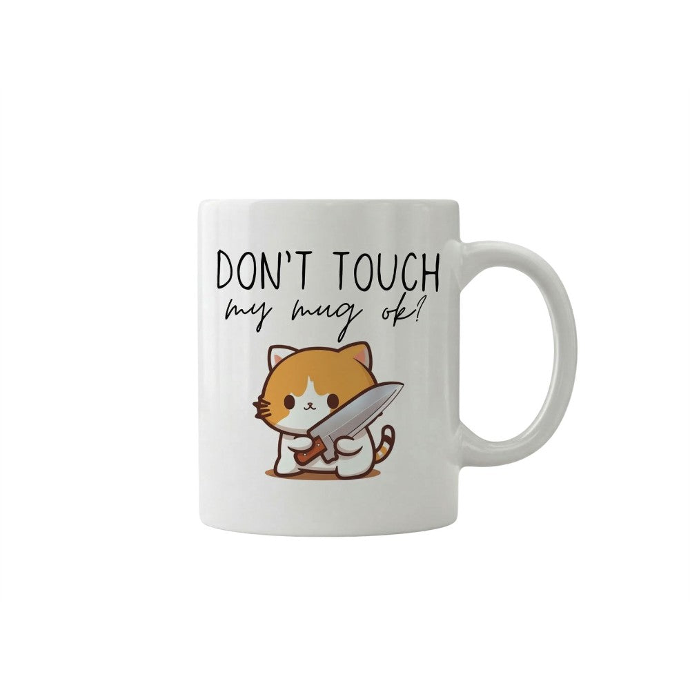 Dyzi Don’t Touch My Mug Ok Quote Ceramic Coffee Mug White Funny Design
