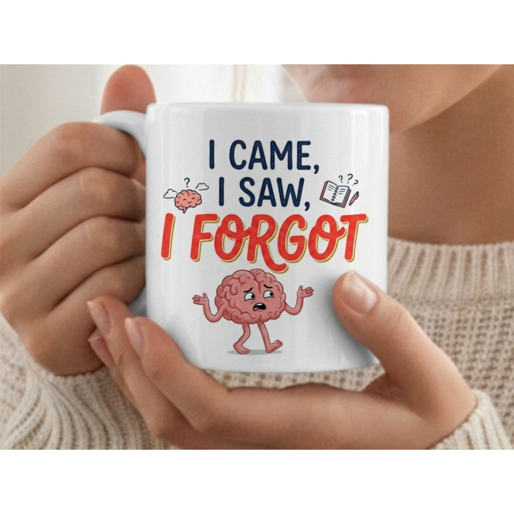 Dyzi I Came I Saw I Forgot Quote Ceramic Mug White
