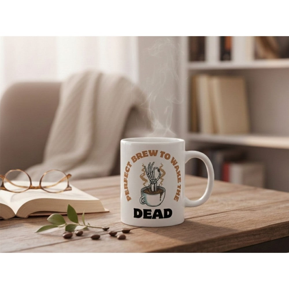 Dyzi Perfect Brew To Wake The Dead Quote Ceramic Mug White