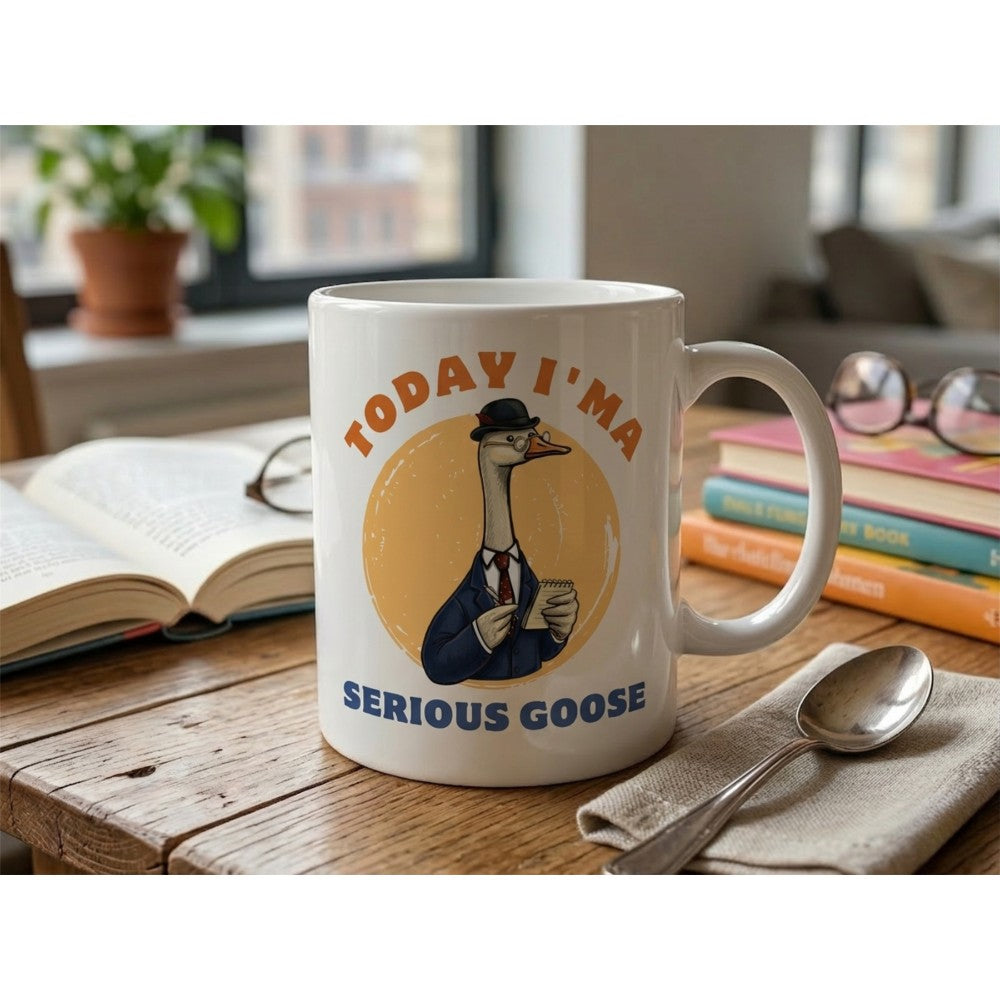 Dyzi Today I’m A Serious Goose Funny Animal Quote Ceramic Mug