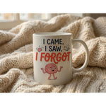 Dyzi I Came I Saw I Forgot Quote Ceramic Mug White