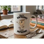 Dyzi More Espresso Less Despresso Quote Ceramic Mug White