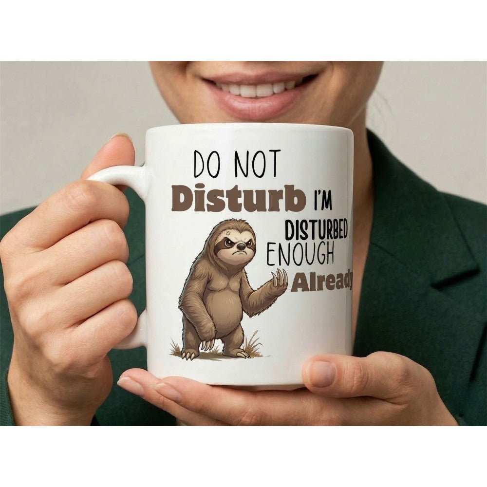 Dyzi Do Not Disturb I’m Disturbed Enough Already Quote Ceramic Mug White