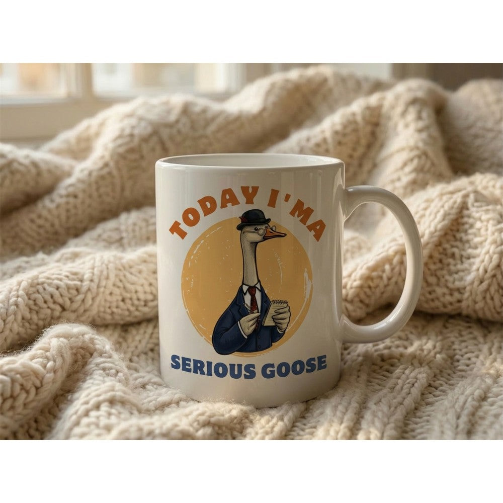 Dyzi Today I’m A Serious Goose Funny Animal Quote Ceramic Mug