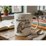 Dyzi Do Not Disturb I’m Disturbed Enough Already Quote Ceramic Mug White