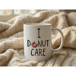 Dyzi I Donut Care White Fun Food Pun Quote Ceramic Coffee Mug
