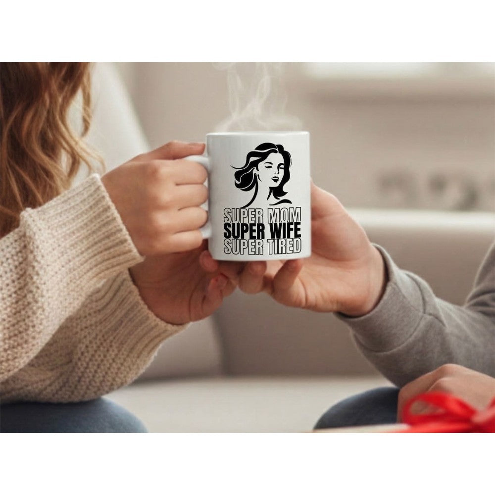 Dyzi Super Mom Super Wife Super Tired Quote Ceramic Coffee Mug White
