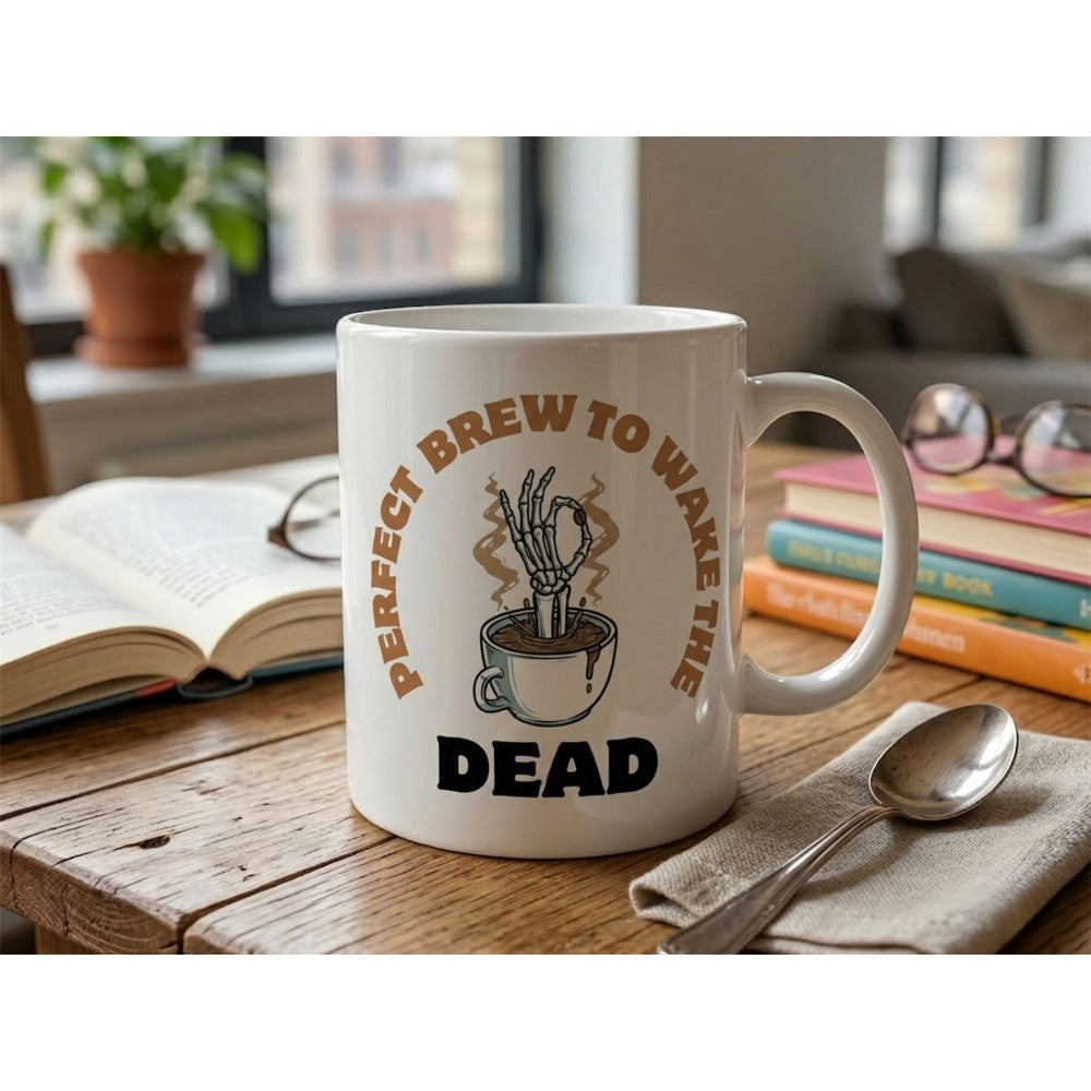 Dyzi Perfect Brew To Wake The Dead Quote Ceramic Mug White